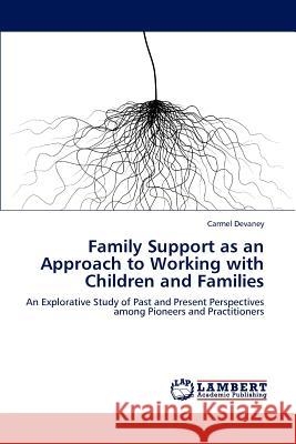 Family Support as an Approach to Working with Children and Families Carmel Devaney 9783847300984 LAP Lambert Academic Publishing - książka