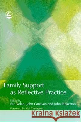 Family Support as Reflective Practice Pat Dolan 9781843103202  - książka