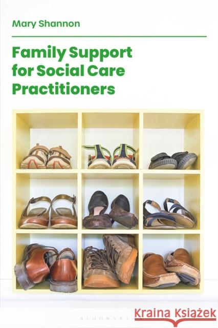 Family Support for Social Care Practitioners Mary Shannon 9781137604880 Palgrave - książka