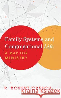 Family Systems and Congregational Life R. Robert Creech 9781540961570 Baker Academic - książka
