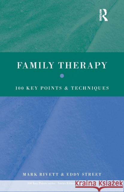 Family Therapy: 100 Key Points and Techniques Rivett, Mark 9780415410397 Taylor & Francis Ltd - książka