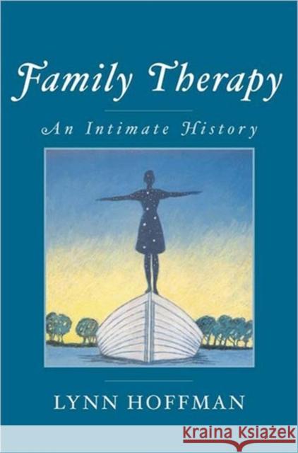 Family Therapy: An Intimate History Hoffman, Lynn 9780393703801 W. W. Norton & Company - książka