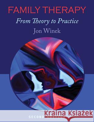 Family Therapy: From Theory to Practice Jon Winek 9781516506026 Cognella Academic Publishing - książka