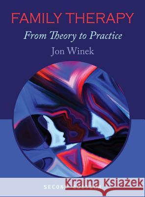 Family Therapy: From Theory to Practice Jon Winek 9781516510214 Cognella Academic Publishing - książka