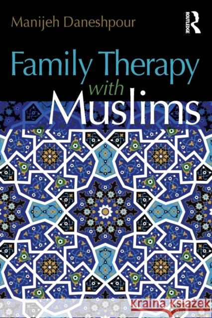 Family Therapy with Muslims Manijeh Daneshpour 9781138947979 Routledge - książka