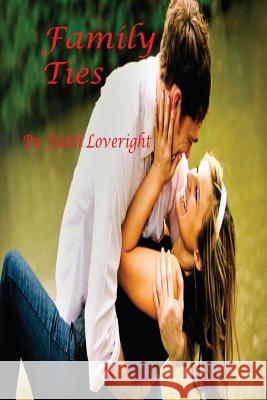 Family Ties Faith Loveright 9781480201552 Createspace - książka