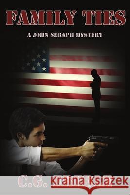 Family Ties, A John Seraph Mystery C.G. Eberle 9781612355771 Melange Books, LLC - książka
