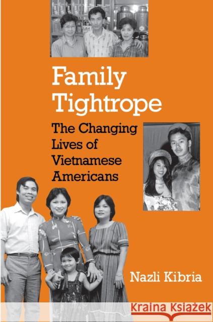 Family Tightrope: The Changing Lives of Vietnamese Americans Kibria, Nazli 9780691021157 Princeton University Press - książka