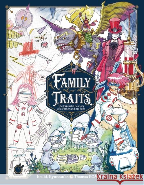 Family Traits: The Fantastic Bestiary of a Father and His Sons Thomas Romain Itsuki Romain Ryunosuke Romain 9781772940923 Udon Entertainment - książka