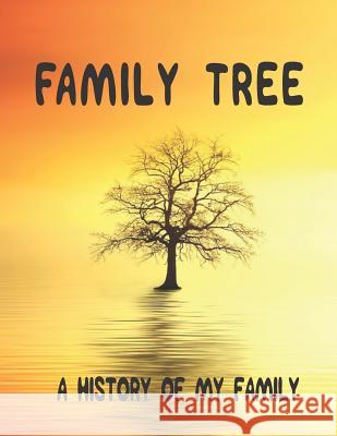 Family Tree: A History of my Family; 8.5 x 11 Family Tree Research Workbook; Tomger Ancestry 9781078350891 Independently Published - książka