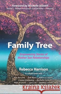 Family Tree: Empowering Stories of Mother Son Relationships: Empowering Stories of Mother Son Relationships Rebecca Harrison 9781999076955 Family Tree Publishing - książka