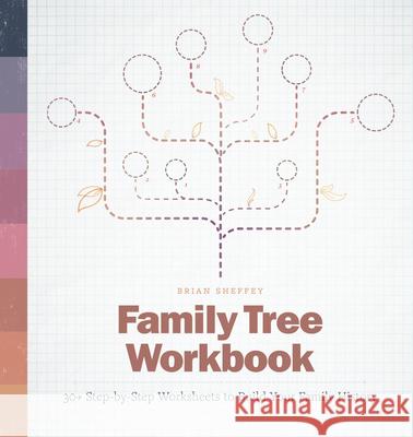 Family Tree Workbook: 30+ Step-By-Step Worksheets to Build Your Family History  9781646116089 Rockridge Press - książka