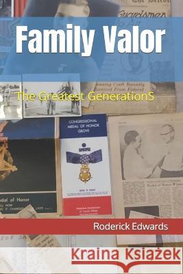 Family Valor: The Greatest GenerationS Roderick Edwards   9798392696628 Independently Published - książka