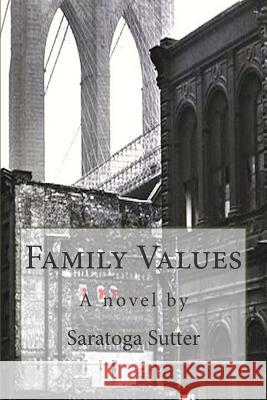 Family Values: A novel... Sutter, Saratoga 9781502479815 Createspace - książka