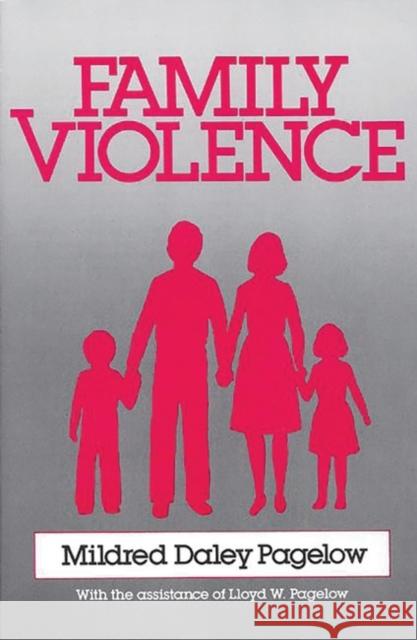 Family Violence Mildred D. Pagelow Lloyd W. Pagelow Mildred Daley Pagelow 9780275912390 Praeger Publishers - książka
