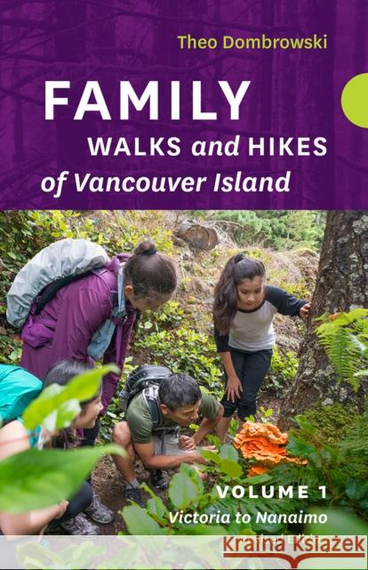 Family Walks and Hikes of Vancouver Island - Revised Edition: Volume 1: Victoria to Nanaimo Theo Dombrowski 9781771604031 Rocky Mountain Books Incorporated - książka