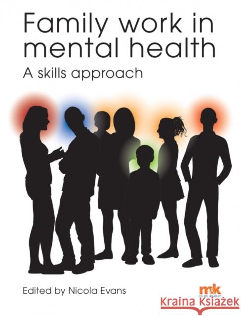 Family work in mental health: A skills approach Nicola Evans 9781905539659 M&K Update Ltd - książka