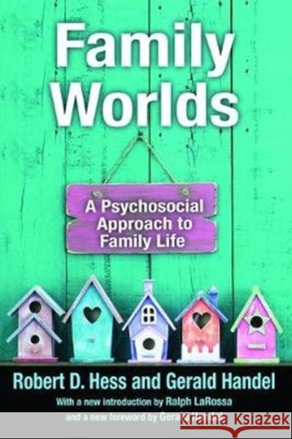 Family Worlds: A Psychosocial Approach to Family Life Gerald Handel 9781138523432 Routledge - książka