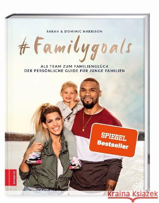 #Familygoals : Als Team zum Familienglück - der persönliche Guide für junge Familien Harrison, Sarah; Harrison, Dominic 9783965840102 ZS Zabert und Sandmann - książka