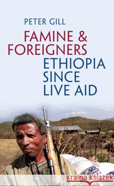 Famine and Foreigners: Ethiopia Since Live Aid Peter Gill 9780199569847  - książka