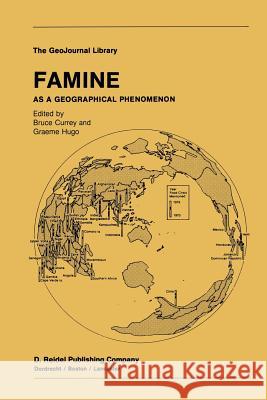 Famine: As a Geographical Phenomenon Currey, B. 9789400963979 Springer - książka