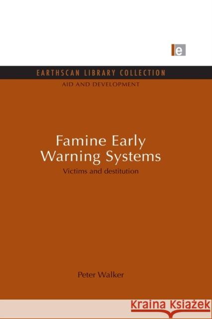 Famine Early Warning Systems: Victims and destitution Walker, Peter 9780415847612 Routledge - książka