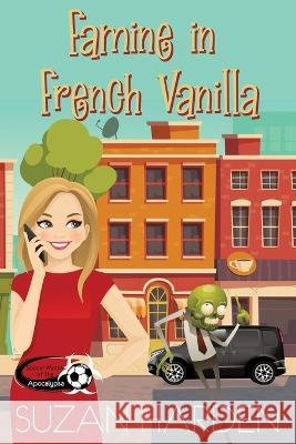 Famine in French Vanilla Suzan Harden   9781649180162 Angry Sheep Publishing - książka