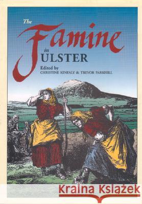 Famine in Ulster Trevor Parkhill, Christine Kinealy 9780901905680 Ulster Historical Foundation - książka