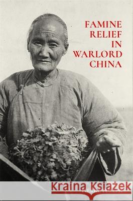Famine Relief in Warlord China Pierre Fuller 9780674241145 Harvard University Press - książka
