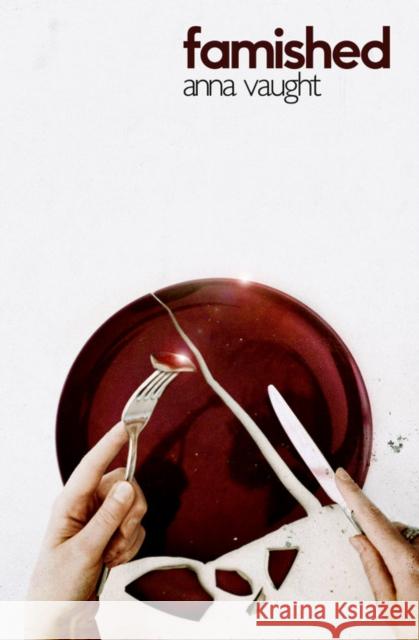 Famished Anna Vaught 9781910312490 Influx Press - książka