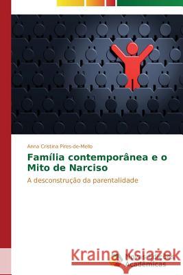 Família contemporânea e o Mito de Narciso Pires-De-Mello Anna Cristina 9783639617696 Novas Edicoes Academicas - książka