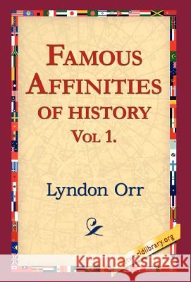 Famous Affinities of History, Vol 1 Lyndon Orr 9781421800738 1st World Library - książka