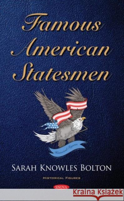 Famous American Statesmen Sarah Knowles Bolton   9781536179767 Nova Science Publishers Inc - książka