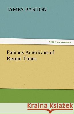 Famous Americans of Recent Times  9783842449312 tredition GmbH - książka