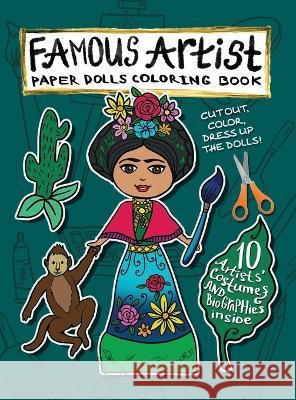 Famous Artist Paper Doll Coloring Book: Kids can Dress Up the Dolls in Costumes of 10 Different Well-Known Artists! Comes with a Biography for Each Painter, so that Girls and Boys can Learn Art Histor Anna Nadler 9781958428122 Anna Nadler Art - książka