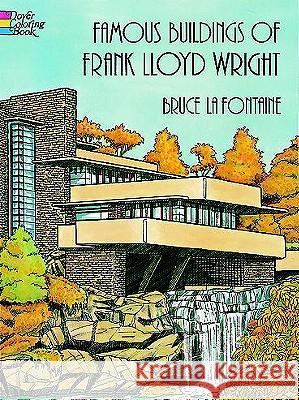Famous Buildings of Frank Lloyd Wright Coloring Book LaFontaine, Bruce 9780486293622 Dover Publications - książka