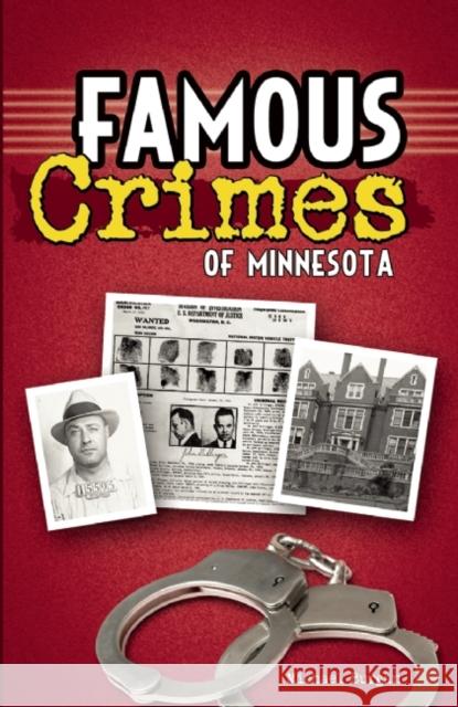 Famous Crimes of Minnesota Michael Burgan 9781591934219 Adventure Publications(MN) - książka