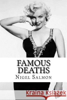 Famous Deaths Nigel D. Salmon 9781516905799 Createspace - książka