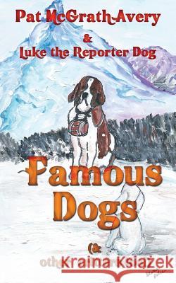 Famous Dogs Too Pat McGrat Joyce Faulkner Gloria Bates 9780974565293 Red Engine Press - książka