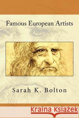 Famous European Artists Sarah K. Bolton 9781539569756 Createspace Independent Publishing Platform - książka