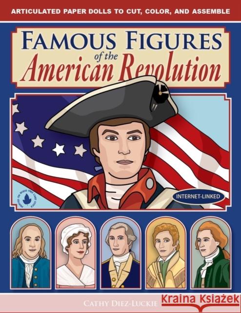 Famous Figures of the American Revolution Cathy Diez-Luckie 9780981856629 Figures in Motion - książka