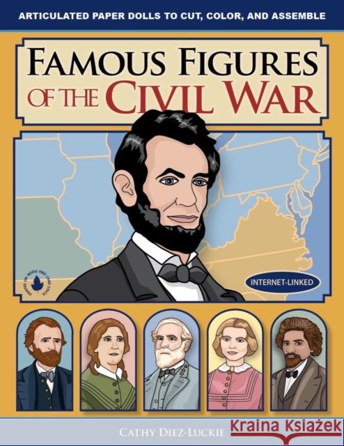 Famous Figures of the Civil War Cathy Diez-Luckie 9780981856650 Figures in Motion - książka