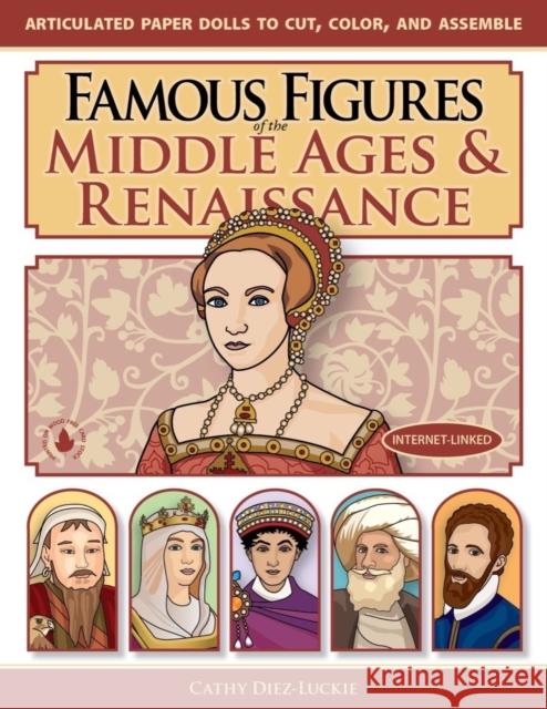 Famous Figures of the Middle Ages & Renaissance Cathy Diez-Luckie 9781944481070 Figures in Motion - książka