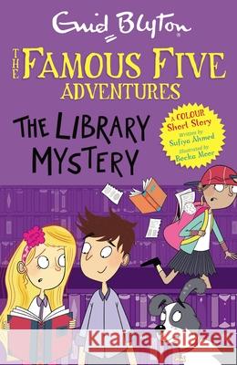 Famous Five Colour Short Stories: The Library Mystery: Book 16 Sufiya Ahmed 9781444972559 Hachette Children's Group - książka
