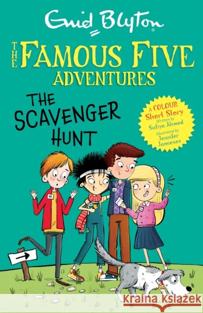 Famous Five Colour Short Stories: The Scavenger Hunt Sufiya Ahmed 9781444982923 Hachette Children's Group - książka