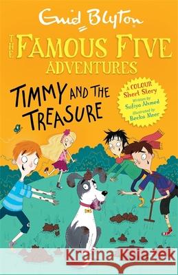 Famous Five Colour Short Stories: Timmy and the Treasure Sufiya Ahmed 9781444960068 Hachette Children's Group - książka
