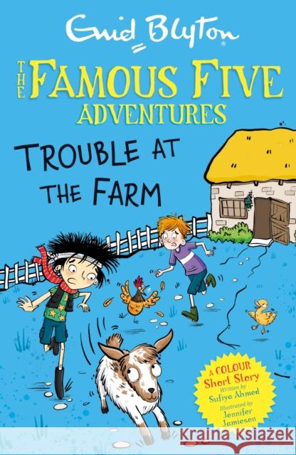Famous Five Colour Short Stories: Trouble at the Farm Sufiya Ahmed 9781444977967 Hachette Children's Group - książka