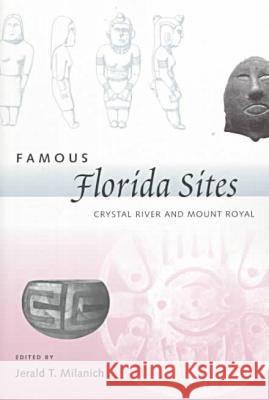 Famous Florida Sites : Crystal River and Mount Royal Jerald T. Milanich 9780813016948 University Press of Florida - książka