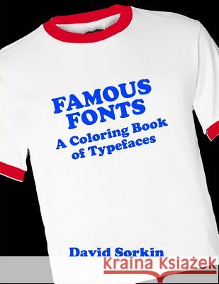 Famous Fonts: A Coloring Book of Typefaces David Sorkin 9781530611409 Createspace Independent Publishing Platform - książka