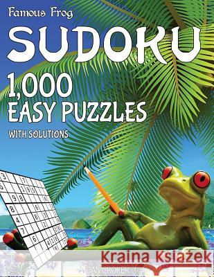 Famous Frog Sudoku 1,000 Easy Puzzles With Solutions: A Beach Bum Series 2 Book Croker, Dan 9781537725369 Createspace Independent Publishing Platform - książka